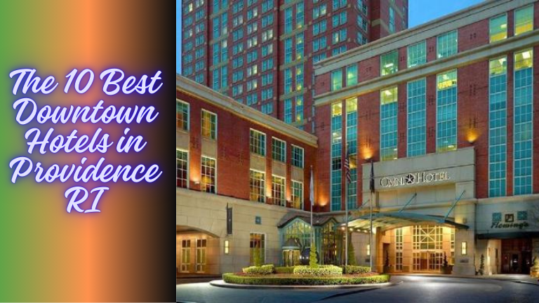 The 10 Best Downtown Hotels in Providence RI
