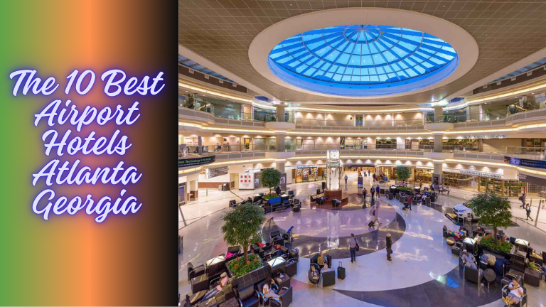The 10 Best Airport Hotels Atlanta Georgia