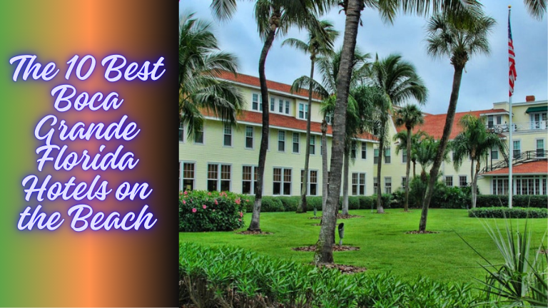 the 10 Best Boca Grande Florida Hotels on the Beach
