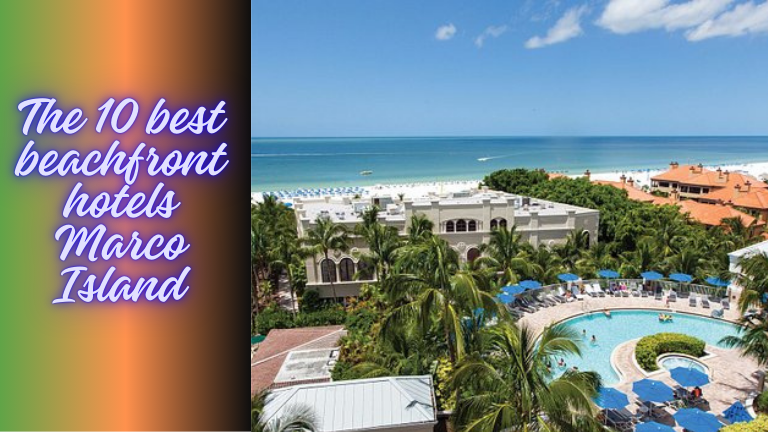 the 10 best beachfront hotels Marco Island